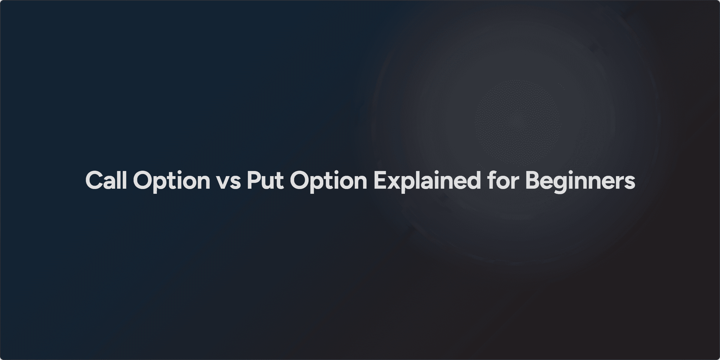 Call Option vs Put Option Explained for Beginners