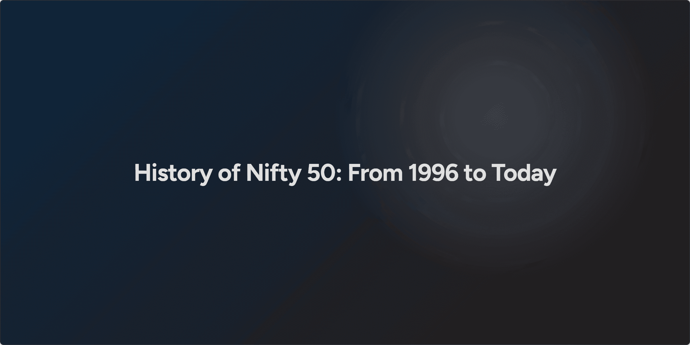 History of Nifty 50: From 1996 to Today
