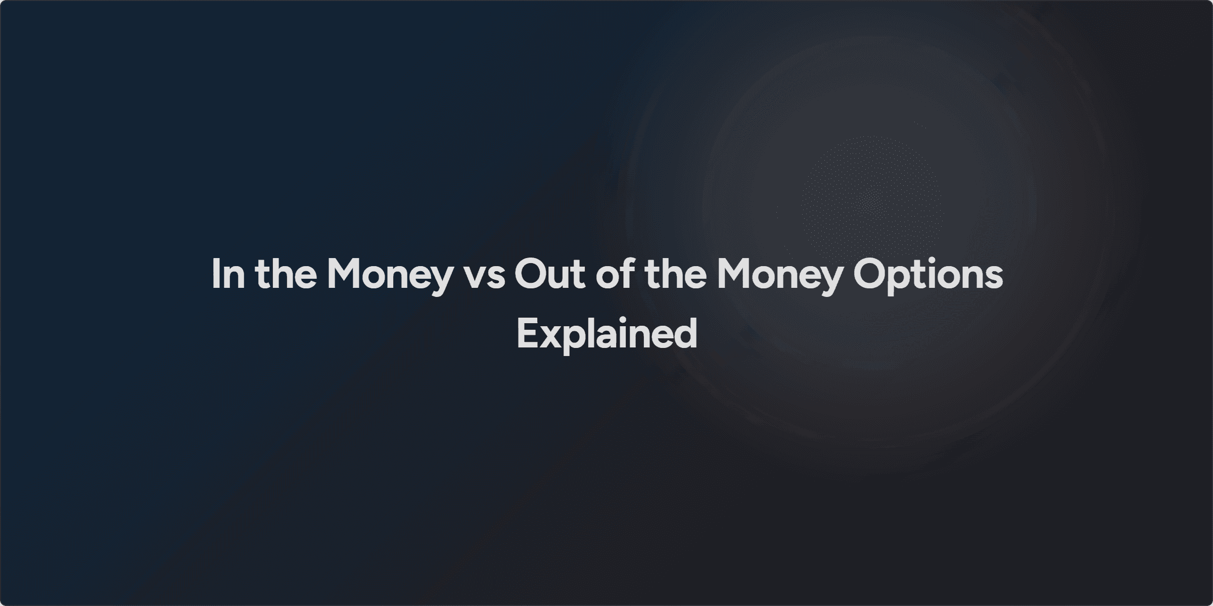 In the Money vs Out of the Money Options Explained