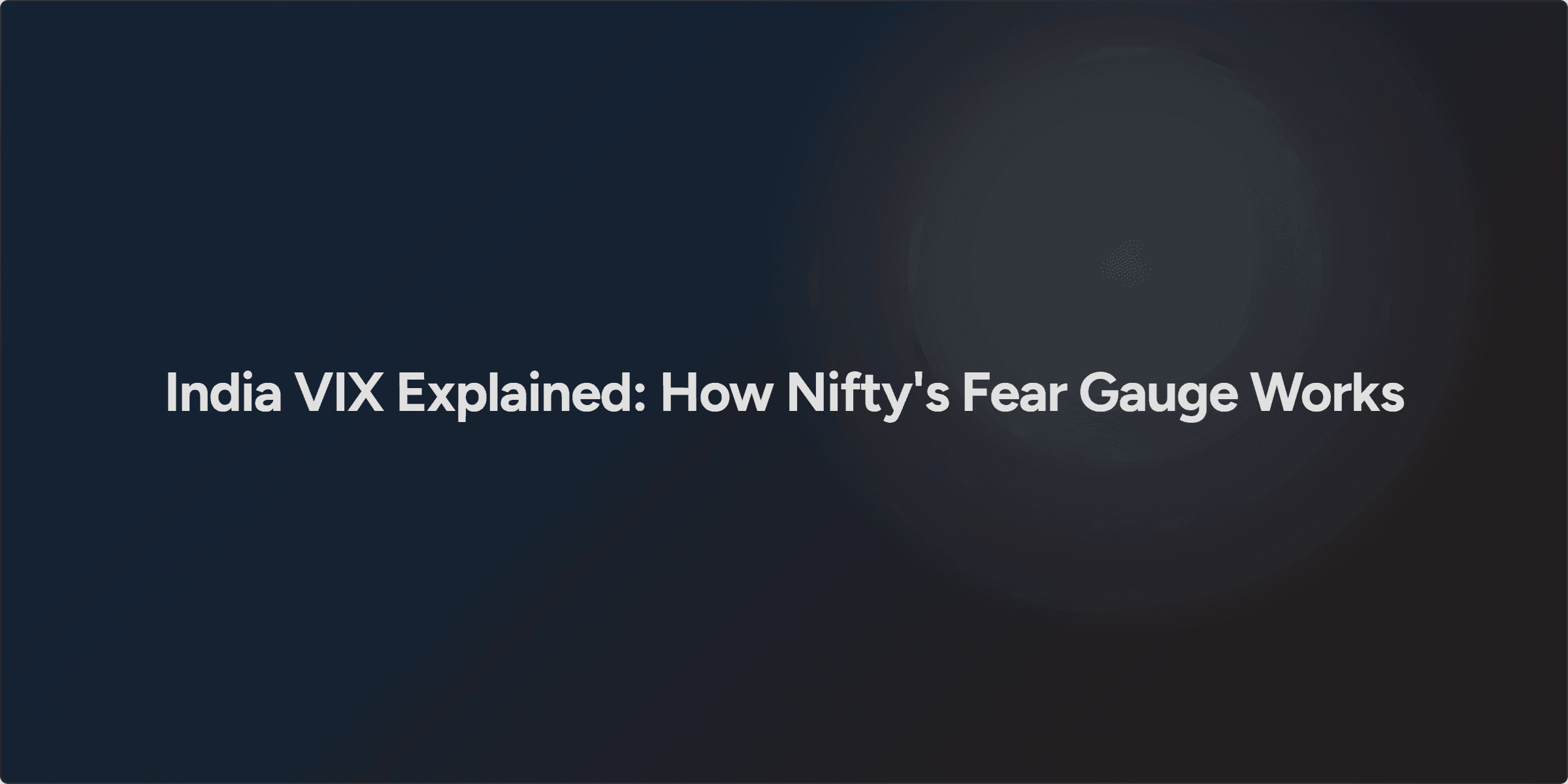 India VIX Explained: How Nifty's Fear Gauge Works