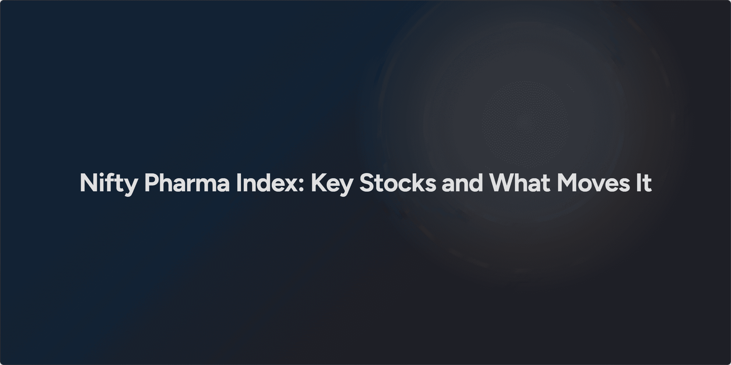 Nifty Pharma Index: Key Stocks and What Moves It