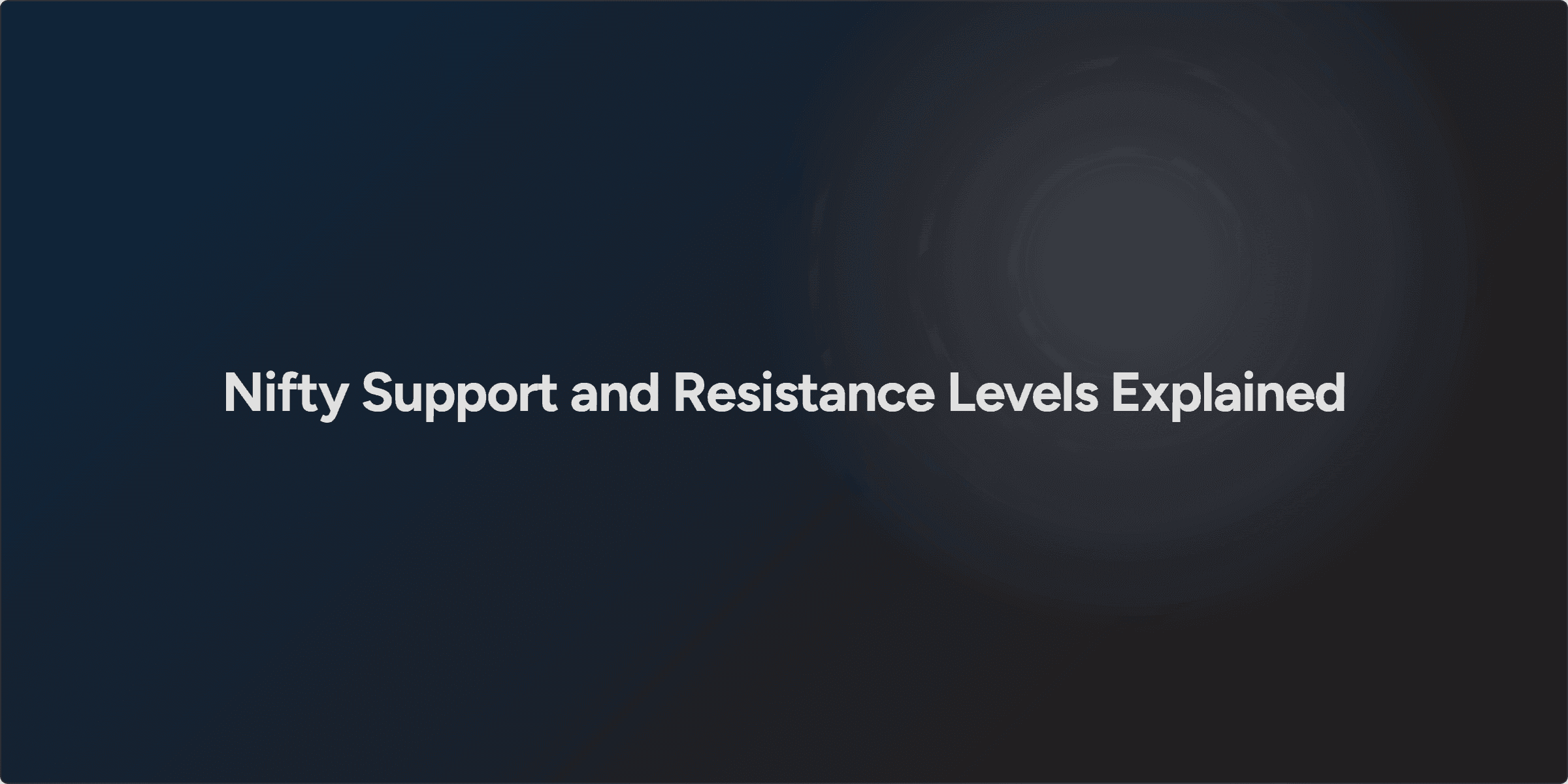 Nifty Support and Resistance Levels Explained
