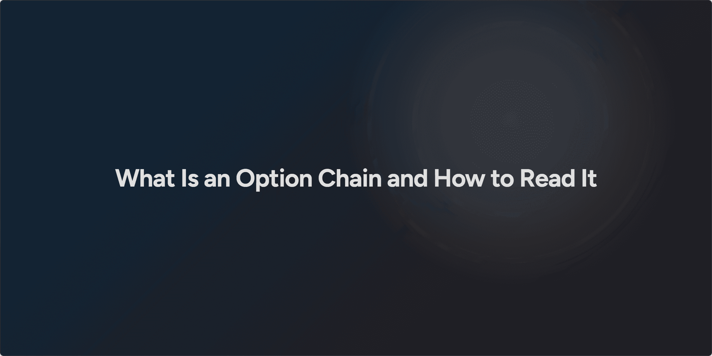 What Is an Option Chain and How to Read It
